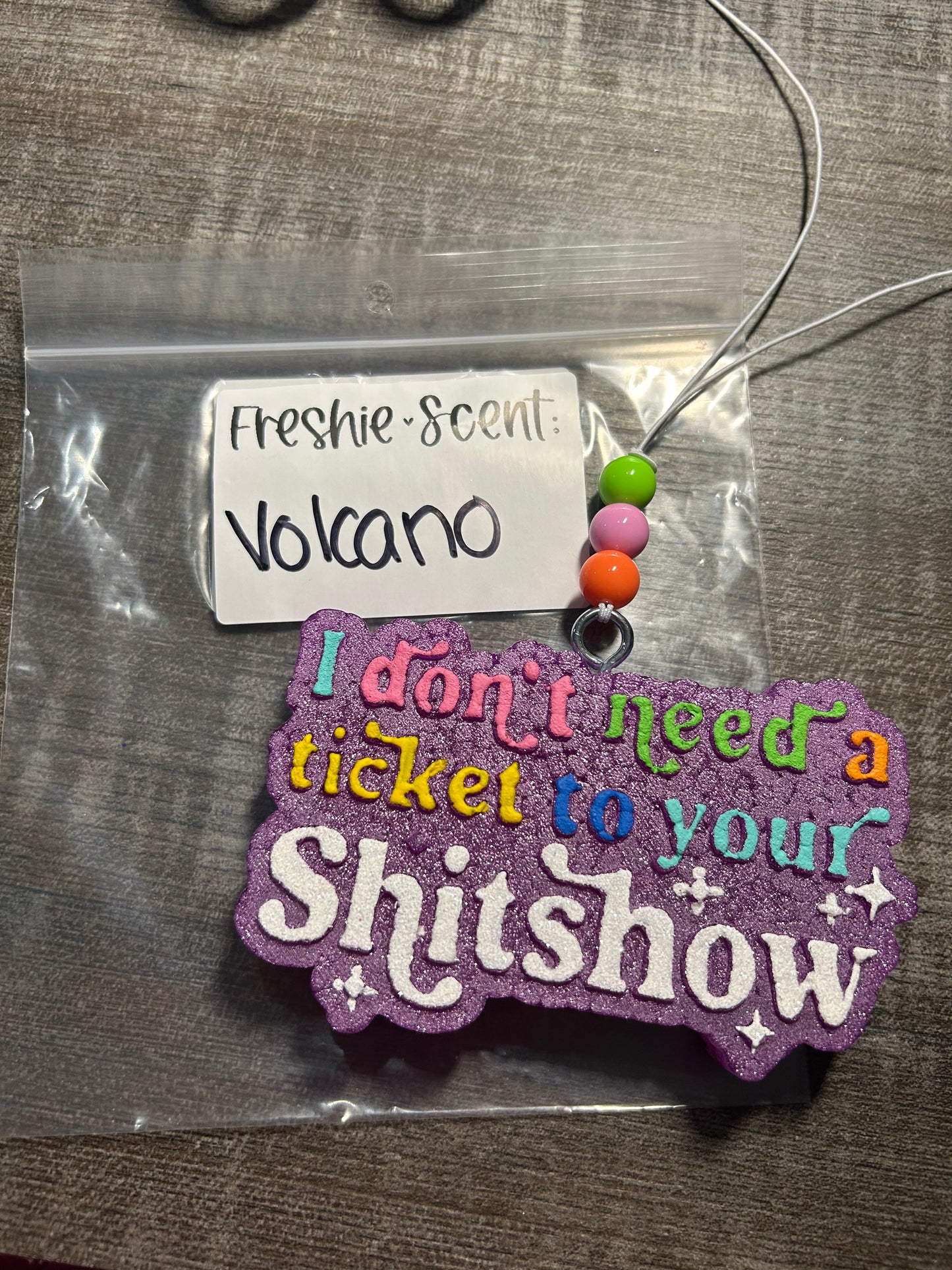 I don’t need a ticket to your shit show Freshie RTS