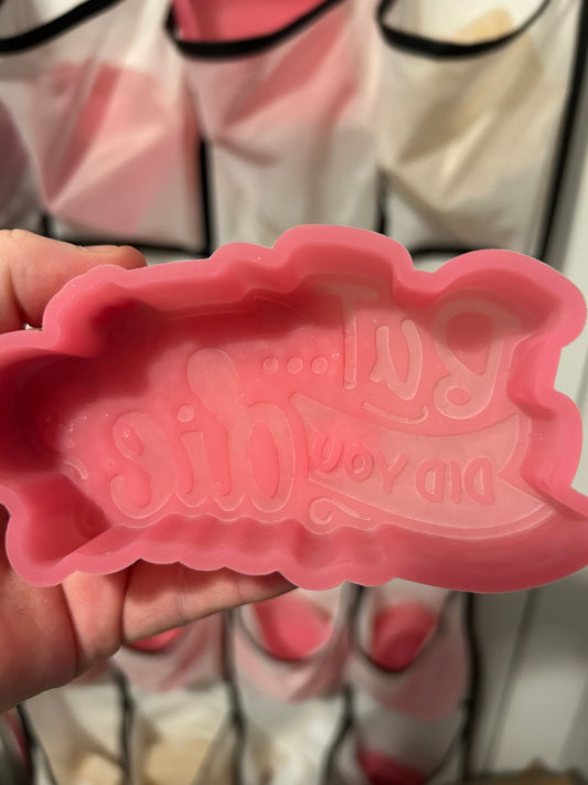 But Did You Die freshie(pre-order)