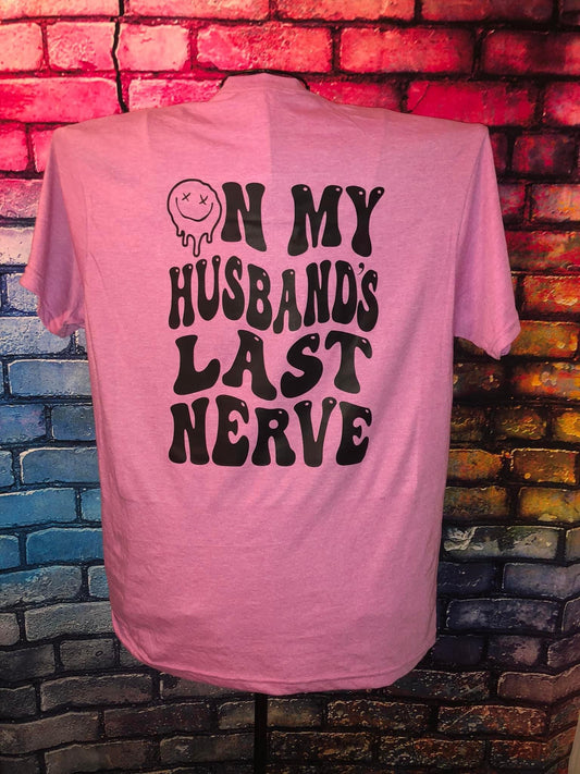 On my Husband’s last nerve