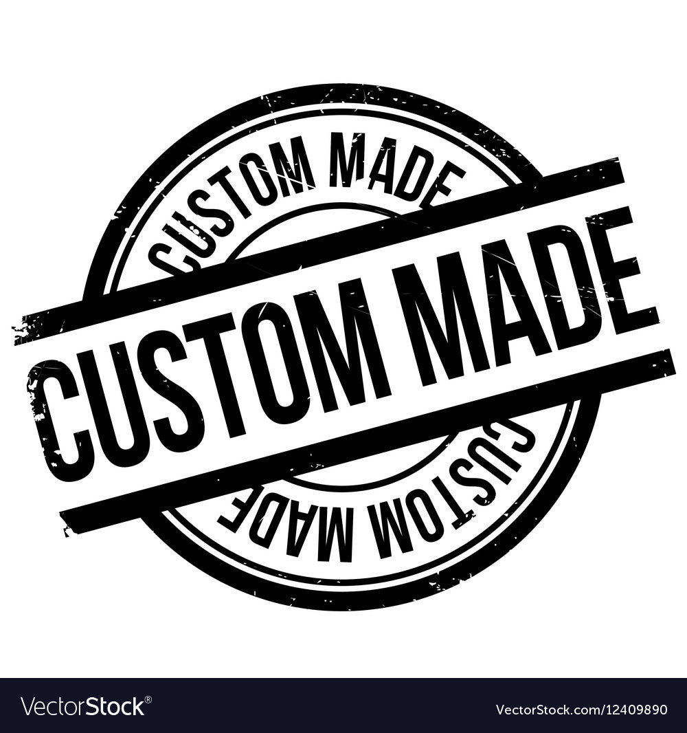 Custom Made